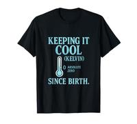 Graphique STEM Keeping It Cool (Kelvin) Since Birth T-Shirt