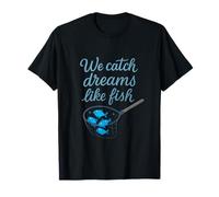 Graphique Team Awesome We Catch Dreams Like Fish T-Shirt