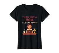 Graphique Think Like a Mom Act Like a Boss Mom Life T-Shirt
