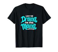 Graphique Turquoise Save The Drama Turquoise T-Shirt