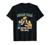 Graphique We Never Drop The Ball Dream Team Sports T-Shirt