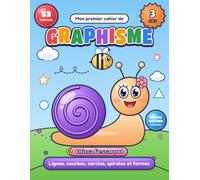 Graphisme 3 ans: Mon premier cahier de graphisme : lignes, courbes, cercles, spirales et formes pour préparer la main à l'écriture. Cahier d'activités maternelle Petite Section