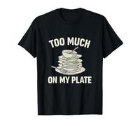 Graphisme amusant de Too Much On My Plate Dad Joke T-Shirt