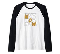 Graphisme Brun Got'em Saying WOW-x3 Manche Raglan