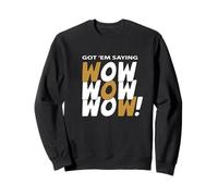 Graphisme Brun Got'em Saying WOW-x3 Sweatshirt