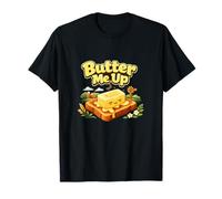 Graphisme Butter Me Up Country Farm Pun Butter Toast T-Shirt