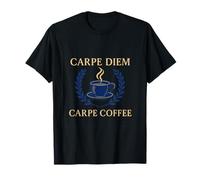 Graphisme Carpe Diem pour Les Amateurs de café et Les accros à la caféine T-Shirt
