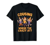 Graphisme Cousin Crew Where The Crazy at Party T-Shirt
