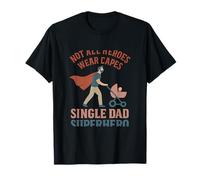 Graphisme de Super-héros à Papa célibataire : Tous Les héros ne Portent Pas de Capes T-Shirt
