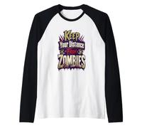Graphisme d'horreur Amusant Keep Distance from Zombies Manche Raglan