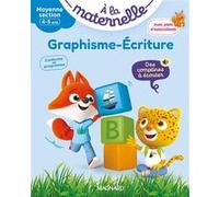 Graphisme-Écriture Moyenne section 4-5 ans - A la maternelle Anne Weiller (Auteur), Georges Besnard (Auteur), Marie Sirica Routtier (Auteur)