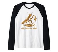 Graphisme Girl Will Be Girls Praying Mantis Manche Raglan