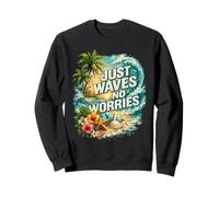 Graphisme Just Waves No Worries Tropical Beach Relax Sweatshirt