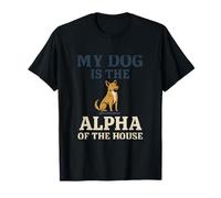 Graphisme My Dog Is the Alpha of the House Dog Lover T-Shirt