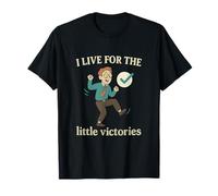 Graphisme pédagogique de I Live for The Little Victories T-Shirt