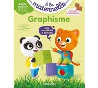 Graphisme Petite section 3-4 ans - A la maternelle Marie Sirica Routtier (Auteur), Anne Weiller (Auteur), Georges Besnard (Auteur)