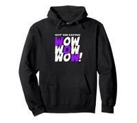 Graphisme Violet Got'em Saying WOW-x3 Sweat à Capuche