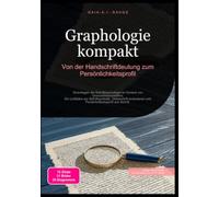 Graphologie kompakt: Von der Handschriftdeutung zum Persönlichkeitsprofil