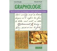 GRAPHOLOGIE. MANUEL D'ANALYSE PSYCHOLOGIQUE ET COURTE HISTOIRE DE L'ECRITURE