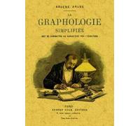 Graphologie simplifiée Art de connaître le caractère par l'écriture - Arsène Aruss - Maxtor France - broché - Essai