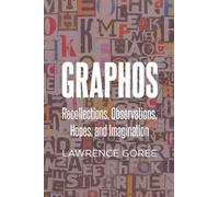 Graphos: Recollections, Observations, Hopes, and Imagination