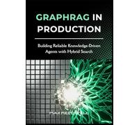 GraphRAG in Production: Building Reliable Knowledge-Driven Agents with Hybrid Search