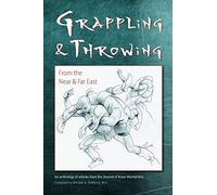 Grappling and Throwing From the Near and Far East