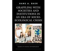 Grappling With Societies And Institutions In An Era Of Socio-Ecological Crisis