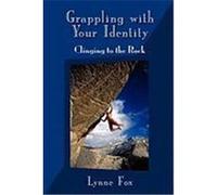 Grappling with Your Identity - Clinging to the Rock Fox, Lynne (Auteur)