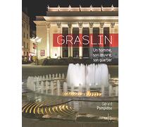 Graslin - un Homme, Son Oeuvre, Son Quartier