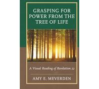Grasping for Power from the Tree of Life: A Visual Reading of Revelation 22