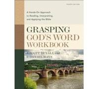 Grasping Gods Word Workbook Fourth Edition - J. Daniel Hays - Zondervan - Livre en Anglais - Paperback J. Daniel HaysJ. Daniel Hays (Auteur)