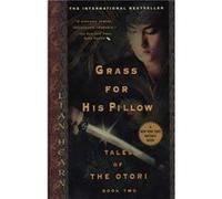 Grass for His Pillow Tales of Otori Book Two by Lian Hearn Lian Hearn (Auteur)