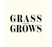 Grass Grows - Camille Fallet - Point Du Jour - broché - Beau livre