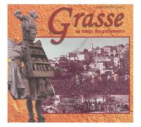 Grasse Au Temps Des Parfumeurs