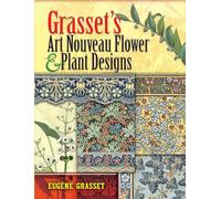 Grasset's Art Nouveau Flower and Plant Designs