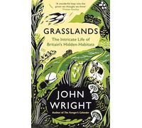 Grasslands: The Intricate Life of Britain's Hidden Habitats