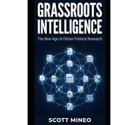 Grassroots Intelligence: The New Age of Citizen Political Research
