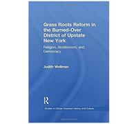 Grassroots Reform In The Burned-Over District Of Upstate New York