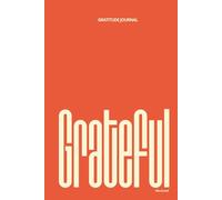 Grateful: A Gratitude Journal For Women: 90-Day Guided Gratitude Practice for Positive Thinking and Personal Growth