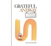 Grateful Anyway: Poems For The Paths We Walk Alone