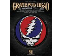 Grateful Dead The Definitive Collection Piano, Vocal, And Guitar Sheet Music 54 Iconic Songs From The Legendary Jam Band Hal Leonard Artist Songbook