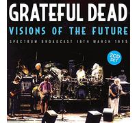 Grateful Dead - Visions of The Future Radio Broadcast 1995