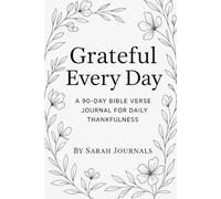 Grateful Every Day: A 90-Day Bible Verse Journal for Daily Thankfulness (NIV)