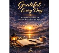 Grateful Every Day: A Year of Gentle Gratitude Prompts for All Ages