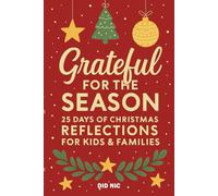 Grateful for the Season:: 25 Days of Christmas Reflections for Kids & Families
