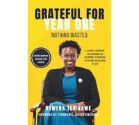 Grateful for Year One: Nothing Wasted - A Leader's Blueprint for Surviving the Beginning, Stewarding the Vision and Building to Last