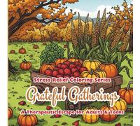 Grateful Gatherings: An Adult Coloring Book for Thanksgiving Calm