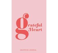 Grateful Heart: 250-Day Daily Gratitude Journal For Women