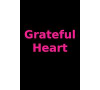 Grateful Heart: Gratitude Journal Daily.Give Thanks.Stay Happy.More Happiness.Happiness Is A Choice.Happiness Is a Power.I Know,I Can Do It